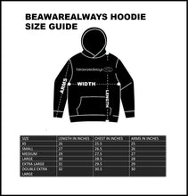 Load image into Gallery viewer, BEAWAREALWAYS HOODIE