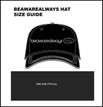 Load image into Gallery viewer, BEAWAREALWAYS TRUCKER CAP